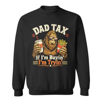 Retro Dad Tax If I'm Buyin' I'm Tryin' Father's Day Sweatshirt - Thegiftio UK
