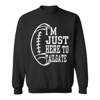 Retro I'm Just Here To Tailgate Football Season Game Day Sweatshirt - Thegiftio UK