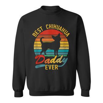 Retro Vintage Best Chihuahua Daddy Ever Chihuahua Dad Sweatshirt - Thegiftio UK
