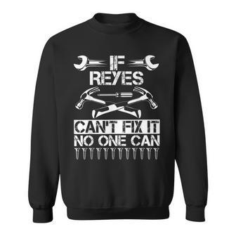 Reyes Fix It Birthday Personalized Name Dad Idea Sweatshirt - Monsterry