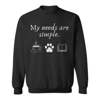 Saying My Needs Is Basic シンプル コーヒー 犬 読書趣味 スウェットシャツ - Kawaiitshirt