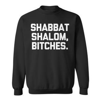Shabbathalom、Bitches 面白い 言葉 ノベルティ ユダヤ人 スウェットシャツ - Kawaiitshirt