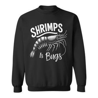 Shrimps Is Bugs Memeeafood Lovers ファン スウェットシャツ - Kawaiitshirt