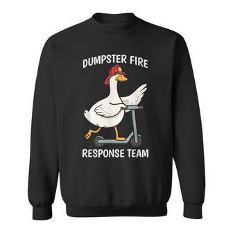 Silly Goose Dumpster Fire Response Team Firefighter Coworker Sweatshirt - Monsterry
