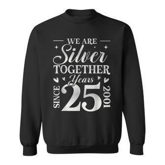 We Are Silver Together 25 Years Silver Wedding Anniversary Sweatshirt - Monsterry