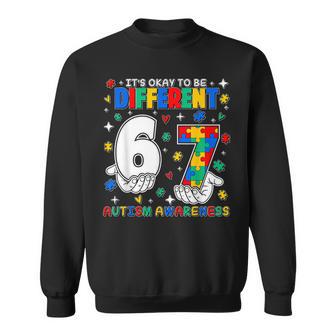 Six Seven 6 7 Autism Awareness It's Ok To Be Different Sweatshirt - Monsterry