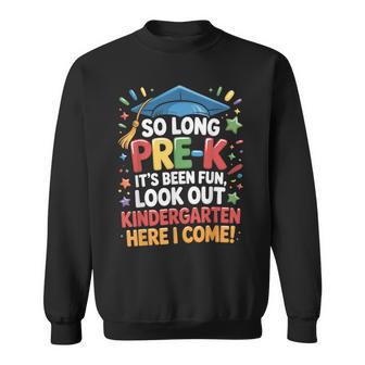 So Long Pre-K Preschool Grad Kindergarten Here I Come Sweatshirt - Thegiftio UK