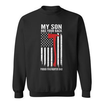 My Son Has Your Back Proud Firefighter Dad Fathers Day Sweatshirt | Seseable UK