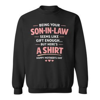 Being Your Son In Law Seems Like Enough Sweatshirt | Mazezy