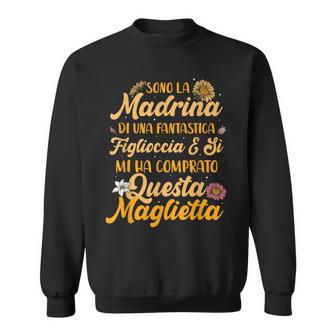 Sono La Madrina Di Una Fantastica Figlioccia Madrina Regalo Felpa - Novitaregali