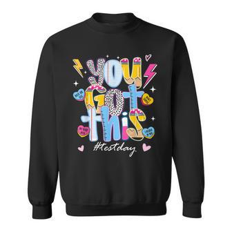 State Testing Teachers Stundent You Got This Test Day Sweatshirt - Thegiftio UK