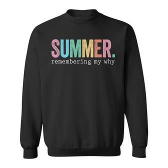 Summer Remembering My Why Inspirational Quote Sweatshirt - Monsterry