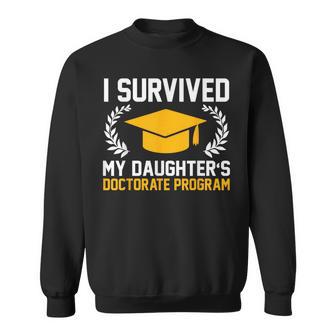 I Survived My Daughter's Doctorate Program Phd Sweatshirt - Thegiftio UK