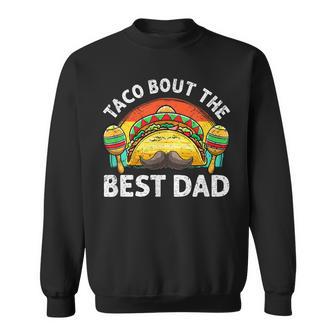 Taco Bout The Best Dad Ever 父の日 スウェットシャツ - Kawaiitshirt