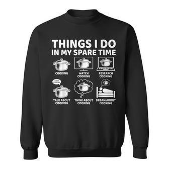 Things I Do In My Spare Time Cooking Chef Sweatshirt - Thegiftio UK