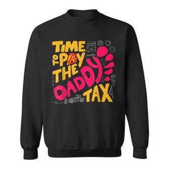 Time To Pay The Daddy Tax Gamer Dad Father's Day Sweatshirt | Mazezy