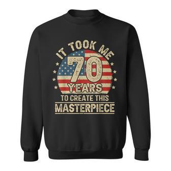 It Took Me 70 Years To Create 70Th Birthday Usa Flag Sweatshirt - Thegiftio