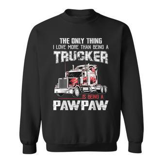 Trucker Pawpaw Truck Driver Grandpa Pawpaw Fathers Day Sweatshirt - Thegiftio UK