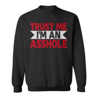 Trust Me I'm An Asshole スウェットシャツ - Kawaiitshirt