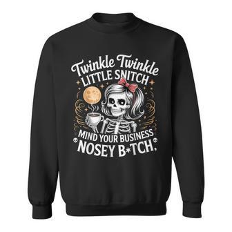 Twinkle Little Snitch Mind Your Business Nosy B-Tch Sweatshirt - Thegiftio UK