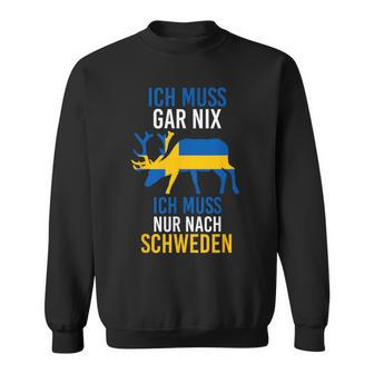 Urlaub Angeln Ich Muss Gar Nix Ich Muss Nur Nachchweden Sweatshirt - Seseable