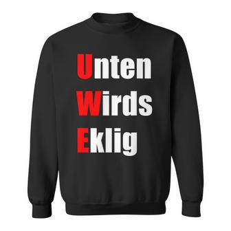 Uwe Unten Wirds Eklig Sweatshirt - Seseable