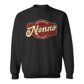 Vintage Nonno Like A Grandpa But Cooler Italian Nono Sweatshirt - Thegiftio UK