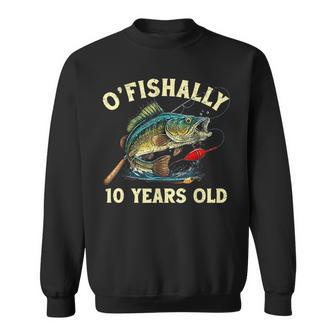 Vintage O'fishally 10 Years Old Fishing 10Th Birthday Boy Sweatshirt - Thegiftio UK
