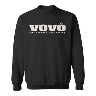 Vovo Like Grandpa Only Cooler Portuguese Grandpa Sweatshirt - Thegiftio UK