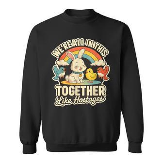 We're All In This Together Like Hostages Humor スウェットシャツ - Kawaiitshirt