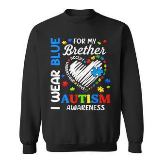I Wear Blue For My Brother Autism Awareness Family Love Sweatshirt - Monsterry