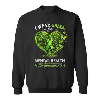I Wear Green Mental Health Ribbon Mental Health Awareness Sweatshirt | Mazezy