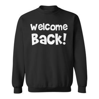 Welcome Back The Journey Is To EndWelcome Come スウェットシャツ - Kawaiitshirt