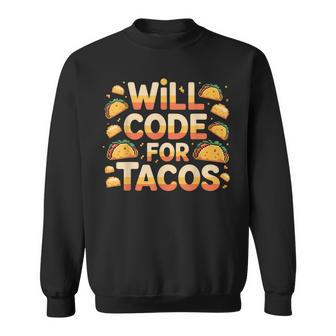 Will Code For Tacos プログラマーコーダー スウェットシャツ - Kawaiitshirt