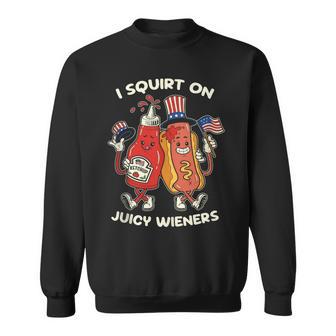 Women's I Squirt On Juicy Wieners 4Th Of July Sweatshirt - Thegiftio UK