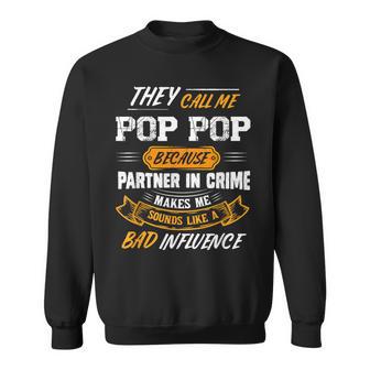 They Call Me Pop Pop Because Partner In Crime Father's Day Sweatshirt - Thegiftio UK