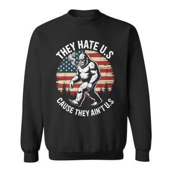 They Hate Us Cause They Ain't Us 4Th Of July Bigfoot Usa Sweatshirt - Monsterry
