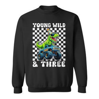 Young Wild & Three T-Rex Dino Monster Truck 3Rd Birthday Sweatshirt - Thegiftio UK