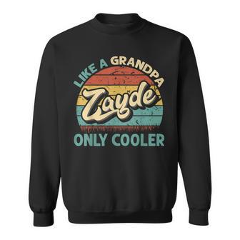 Zayde Like A Grandpa Only Cooler Vintage Dad Fathers Day Sweatshirt - Thegiftio UK