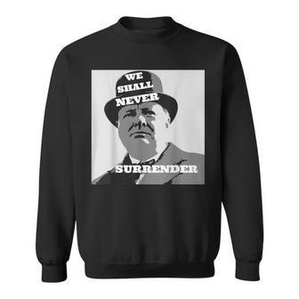 ウィンストン・チャーチルの引用我々は決して降伏しない スウェットシャツ - Kawaiitshirt