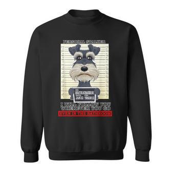 パーソナルストーカーミニチュアシュナウザー スウェットシャツ - Kawaiitshirt