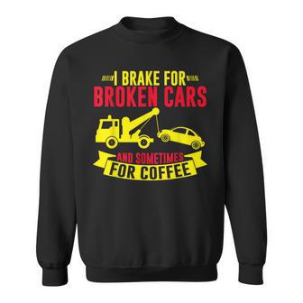 壊れた車や、時にはコーヒーレッカー車にもブレーキをかけます。 スウェットシャツ - Kawaiitshirt