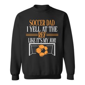 審判に自分の仕事みたいに怒鳴るよ。サッカーパパ。 長袖tシャツ スウェットシャツ - Kawaiitshirt