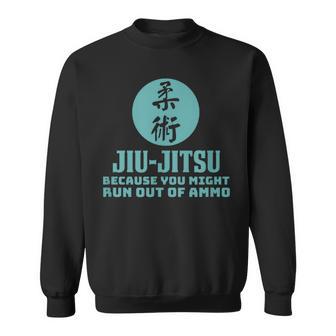 弾薬がなくなるかもしれないから柔術 スウェットシャツ - Kawaiitshirt