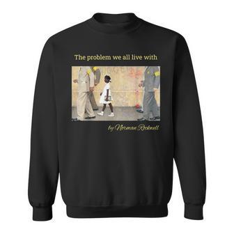 私たち全員が抱えている問題。ノーマン・ロックウェルのルビー・ブリッジス スウェットシャツ - Kawaiitshirt