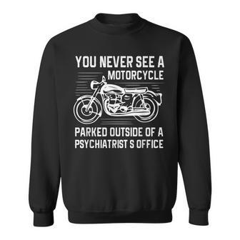 精神科医の外にバイクが停まっているのを見たことはありません スウェットシャツ - Kawaiitshirt
