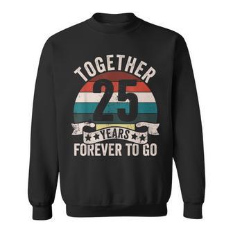 結婚25周年記念 Together 25 Years Forever To Go スウェットシャツ - Kawaiitshirt