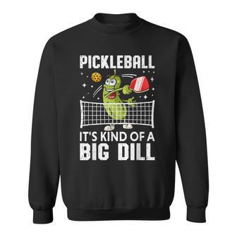 面白いピックルボールtシャツ It's Kind Of A Big Dill パドルボール スウェットシャツ - Kawaiitshirt