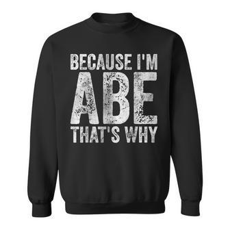 面白い名前入りシャツ Because I'm Abe That's Why スウェットシャツ - Kawaiitshirt