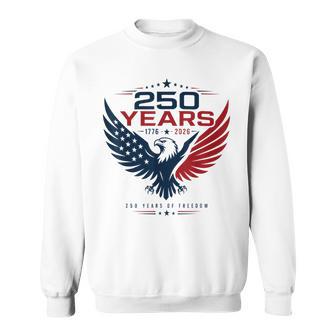 250 Anniversary Usa 250Th Patriotic Eagle 4Th Of July Sweatshirt - Monsterry